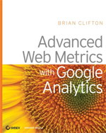 Book Cover: Advanced Web Metrics with Google Analytics by Brian Clifton